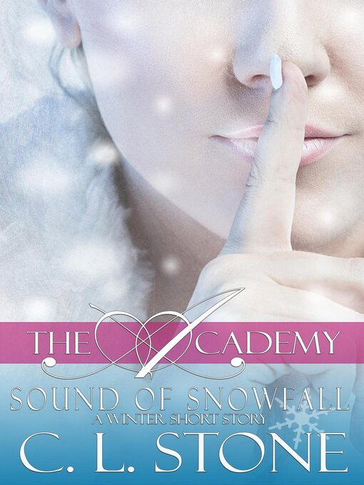 Title details for The Academy--Sound of Snowfall by C. L. Stone - Available